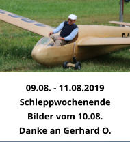 09.08. - 11.08.2019 Schleppwochenende Bilder vom 10.08.  Danke an Gerhard O.