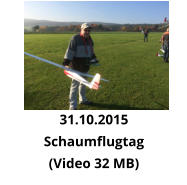 31.10.2015 Schaumflugtag (Video 32 MB)