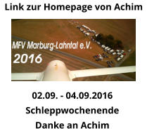 02.09. - 04.09.2016 Schleppwochenende  Danke an Achim Link zur Homepage von Achim