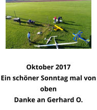 Oktober 2017 Ein schöner Sonntag mal von oben  Danke an Gerhard O.